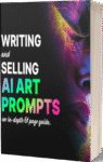 A Guide To Writing And Selling Ai Art Prompts